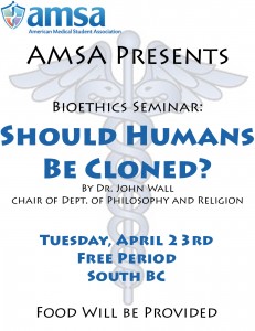 Bioethics Flyer - Spring 2013 Human Cloning